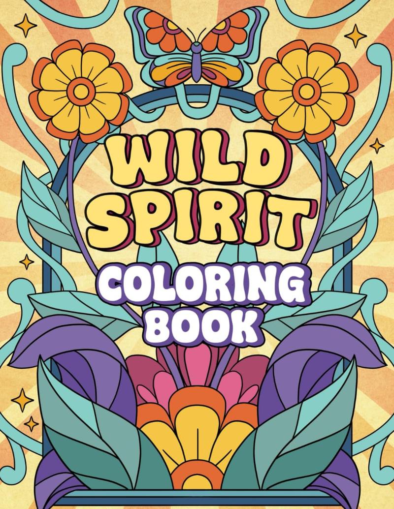 Wild Spirit: Retro Coloring Pages for Adults - Cute Fun and Relax Design - Celebrating Love, Peace and the Wild - Perfect for Stress Relief (Artist Wisdom Stress Relaxation Series)